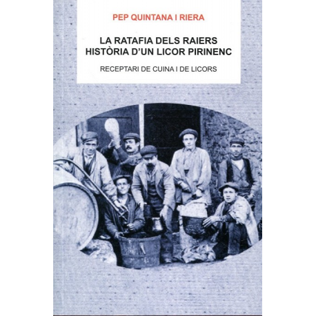 La Ratafia dels raiers, Història d'un licor pirinenc